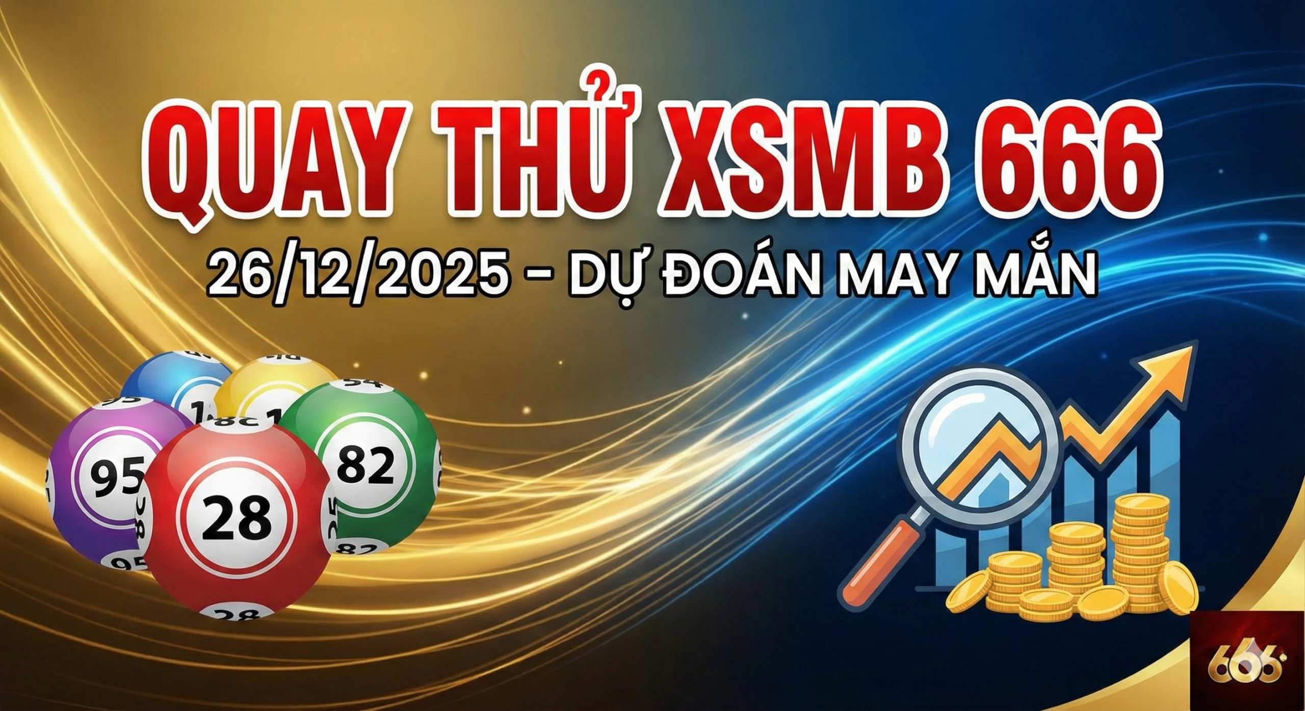 Quay Thử XSMB 666 Ngày 26/12/2025 – Phân Tích & Dự Đoán Con Số May Mắn